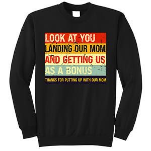 Look At You Landing Our Mom And Getting Us As A Bonus Funny Sweatshirt