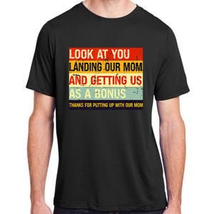 Look At You Landing Our Mom And Getting Us As A Bonus Funny Adult ChromaSoft Performance T-Shirt