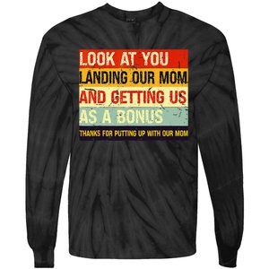 Look At You Landing Our Mom And Getting Us As A Bonus Funny Tie-Dye Long Sleeve Shirt