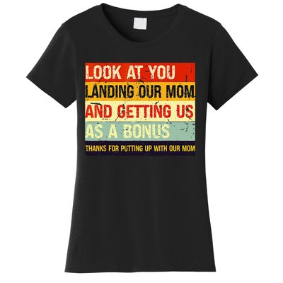 Look At You Landing Our Mom And Getting Us As A Bonus Funny Women's T-Shirt