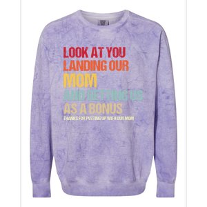 Look At You Landing Our Mom And Getting Us As A Bonus Colorblast Crewneck Sweatshirt