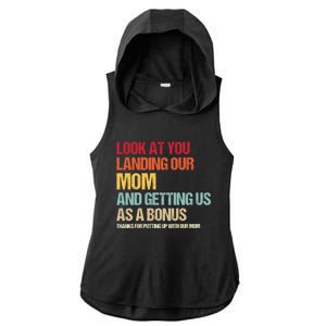 Look At You Landing Our Mom And Getting Us As A Bonus Ladies PosiCharge Tri-Blend Wicking Draft Hoodie Tank