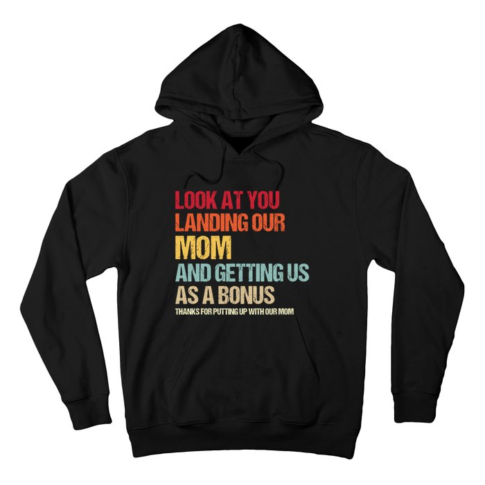 Look At You Landing Our Mom And Getting Us As A Bonus Hoodie