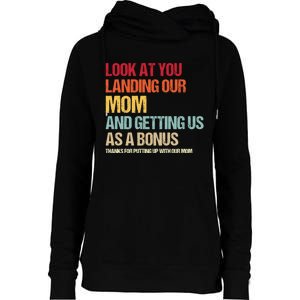 Look At You Landing Our Mom And Getting Us As A Bonus Womens Funnel Neck Pullover Hood