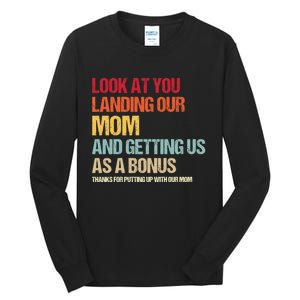 Look At You Landing Our Mom And Getting Us As A Bonus Tall Long Sleeve T-Shirt