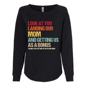 Look At You Landing Our Mom And Getting Us As A Bonus Womens California Wash Sweatshirt