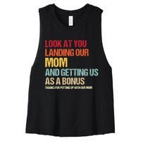 Look At You Landing Our Mom And Getting Us As A Bonus Women's Racerback Cropped Tank