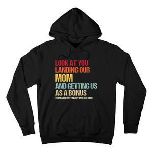 Look At You Landing Our Mom And Getting Us As A Bonus Tall Hoodie