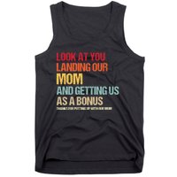 Look At You Landing Our Mom And Getting Us As A Bonus Tank Top