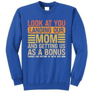 Look At You Landing Our Mom And Getting Us As A Bonus Sweatshirt