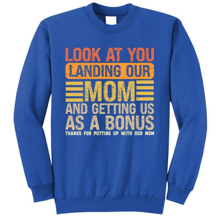 Look At You Landing Our Mom And Getting Us As A Bonus Sweatshirt