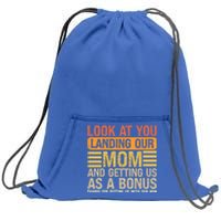 Look At You Landing Our Mom And Getting Us As A Bonus Sweatshirt Cinch Pack Bag