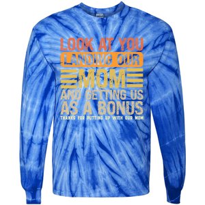 Look At You Landing Our Mom And Getting Us As A Bonus Tie-Dye Long Sleeve Shirt