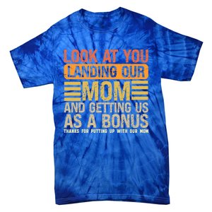 Look At You Landing Our Mom And Getting Us As A Bonus Tie-Dye T-Shirt