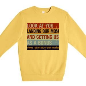 Look At You Landing Our Mom And Getting Us As A Bonus Premium Crewneck Sweatshirt