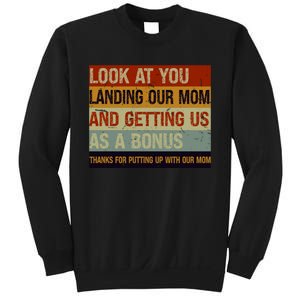 Look At You Landing Our Mom And Getting Us As A Bonus Sweatshirt