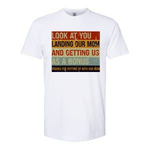 Look At You Landing Our Mom And Getting Us As A Bonus Softstyle CVC T-Shirt