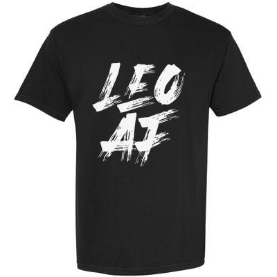 Leo AF Zodiac Sign Horoscope Astrology Birthday Garment-Dyed Heavyweight T-Shirt