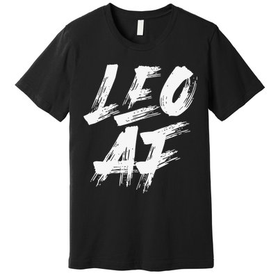 Leo AF Zodiac Sign Horoscope Astrology Birthday Premium T-Shirt