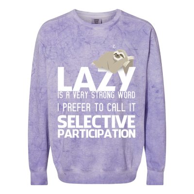 Lazy Is A Strong Word I Prefer Selective Participation Sloth Colorblast Crewneck Sweatshirt