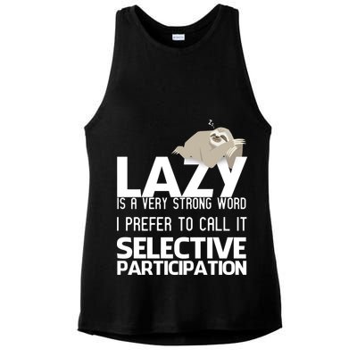 Lazy Is A Strong Word I Prefer Selective Participation Sloth Ladies PosiCharge Tri-Blend Wicking Tank