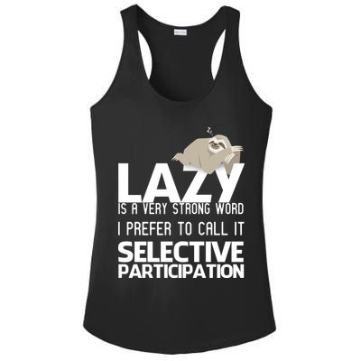 Lazy Is A Strong Word I Prefer Selective Participation Sloth Ladies PosiCharge Competitor Racerback Tank