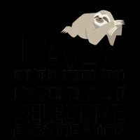 Lazy Is A Strong Word I Prefer Selective Participation Sloth 16oz Travel Tumbler