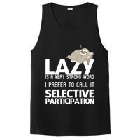 Lazy Is A Strong Word I Prefer Selective Participation Sloth PosiCharge Competitor Tank