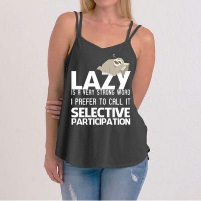Lazy Is A Strong Word I Prefer Selective Participation Sloth Women's Strappy Tank