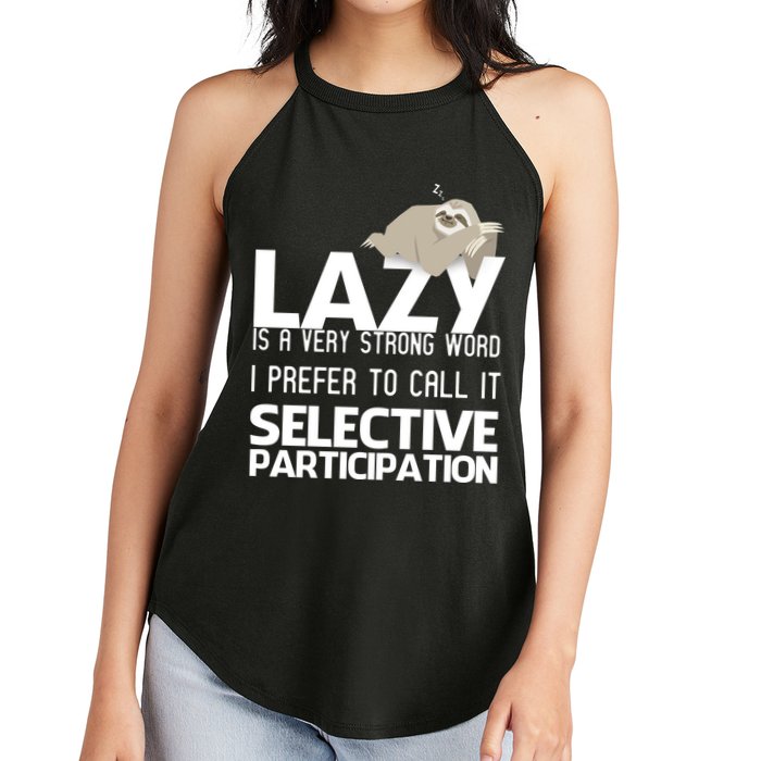 Lazy Is A Strong Word I Prefer Selective Participation Sloth Women's Perfect Tri Rocker Tank
