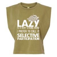 Lazy Is A Strong Word I Prefer Selective Participation Sloth Garment-Dyed Women's Muscle Tee