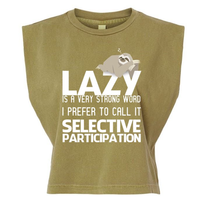 Lazy Is A Strong Word I Prefer Selective Participation Sloth Garment-Dyed Women's Muscle Tee