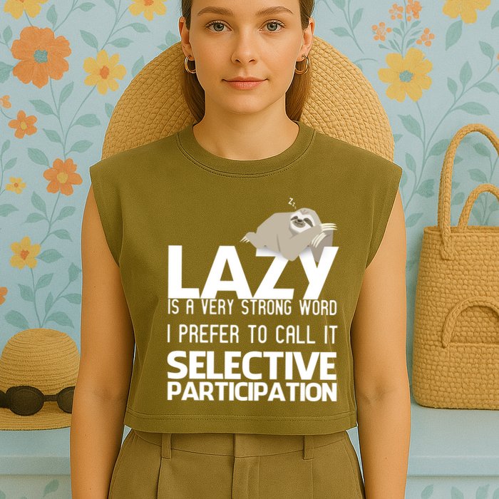 Lazy Is A Strong Word I Prefer Selective Participation Sloth Garment-Dyed Women's Muscle Tee