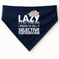 Lazy Is A Strong Word I Prefer Selective Participation Sloth USA-Made Doggie Bandana