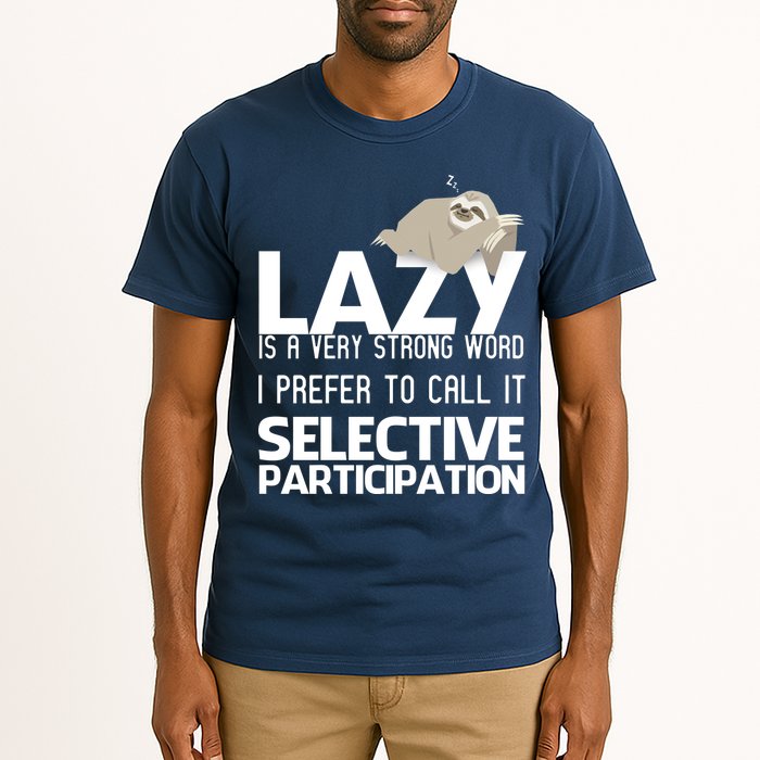 Lazy Is A Strong Word I Prefer Selective Participation Sloth Tall T-Shirt