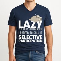 Lazy Is A Strong Word I Prefer Selective Participation Sloth V-Neck T-Shirt
