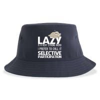 Lazy Is A Strong Word I Prefer Selective Participation Sloth Sustainable Bucket Hat