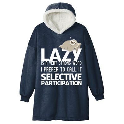 Lazy Is A Strong Word I Prefer Selective Participation Sloth Hooded Wearable Blanket