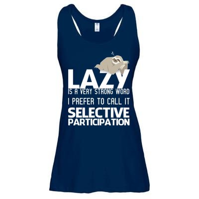 Lazy Is A Strong Word I Prefer Selective Participation Sloth Ladies Essential Flowy Tank