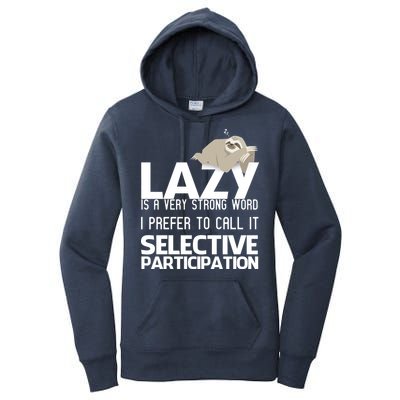 Lazy Is A Strong Word I Prefer Selective Participation Sloth Women's Pullover Hoodie