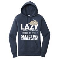 Lazy Is A Strong Word I Prefer Selective Participation Sloth Women's Pullover Hoodie