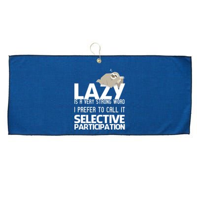 Lazy Is A Strong Word I Prefer Selective Participation Sloth Large Microfiber Waffle Golf Towel