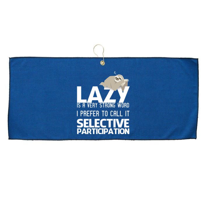 Lazy Is A Strong Word I Prefer Selective Participation Sloth Large Microfiber Waffle Golf Towel