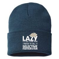 Lazy Is A Strong Word I Prefer Selective Participation Sloth Sustainable Knit Beanie