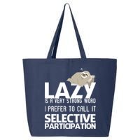 Lazy Is A Strong Word I Prefer Selective Participation Sloth 25L Jumbo Tote