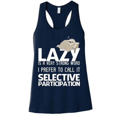 Lazy Is A Strong Word I Prefer Selective Participation Sloth Womens Tank Top