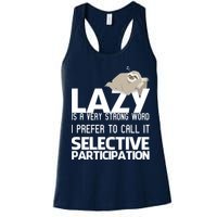 Lazy Is A Strong Word I Prefer Selective Participation Sloth Womens Tank Top