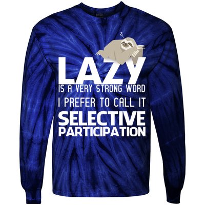 Lazy Is A Strong Word I Prefer Selective Participation Sloth Tie-Dye Long Sleeve Shirt