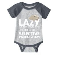 Lazy Is A Strong Word I Prefer Selective Participation Sloth Infant Baby Jersey Bodysuit