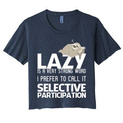 Lazy Is A Strong Word I Prefer Selective Participation Sloth Crop Top